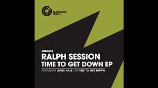 Ralph Session ft Louis Hale - Time To Get Down (Deep Mix) Resimi
