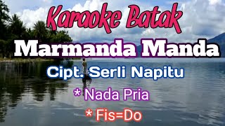 MARMANDA MANDA - Serli Napitu | Karaoke Nada Pria | Lirik | D=Do