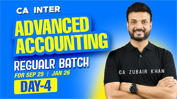 Lecture 4: Financial Statement | CA Inter Adv Accounts Regular Batch (Sep 25/Jan 26)| CA Zubair Khan