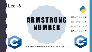 How to Check Armstrong Number in C/C++/PYTHON IN HINDI/ENGLISH || Basic Programming series Lec -6