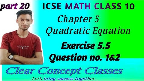 ICSE Math Class 10 Chapter 5 Exercise 5.5 Ques.no. 1&2