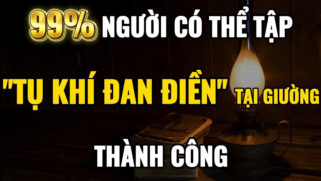 99% Người Có Thể Tập Cách Thở Tụ Khí Đan Điền Tại Giường