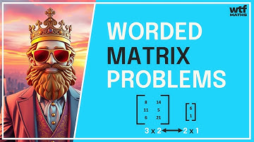 How to solve worded matrix problems