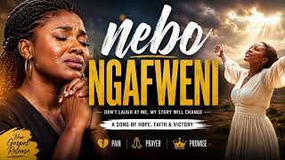 Ngafweni   One Day My Story Will Change     Powerful Zambian Christian Gospel Song 2026