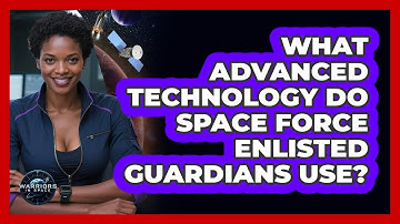 What Advanced Technology Do Space Force Enlisted Guardians Use? - Warriors In Space