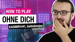 HOW TO PLAY 💥 Ohne Dich [KASIMIR1441 badmómzjay &amp; Wildbwoys]