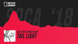 Soca 2018 - Lady Lava & Denise Belfon - Tail Light