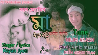 Maa 2021 ম ২০২১ Maa By Nayan Jyoti Hati Boruahnayan Jyoti New Assamese Song 2021New Song