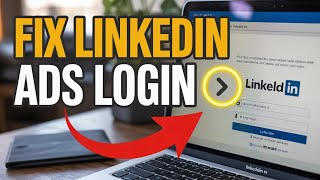 How to Fix LinkedIn Ads Login Problems – Business Verification Issues