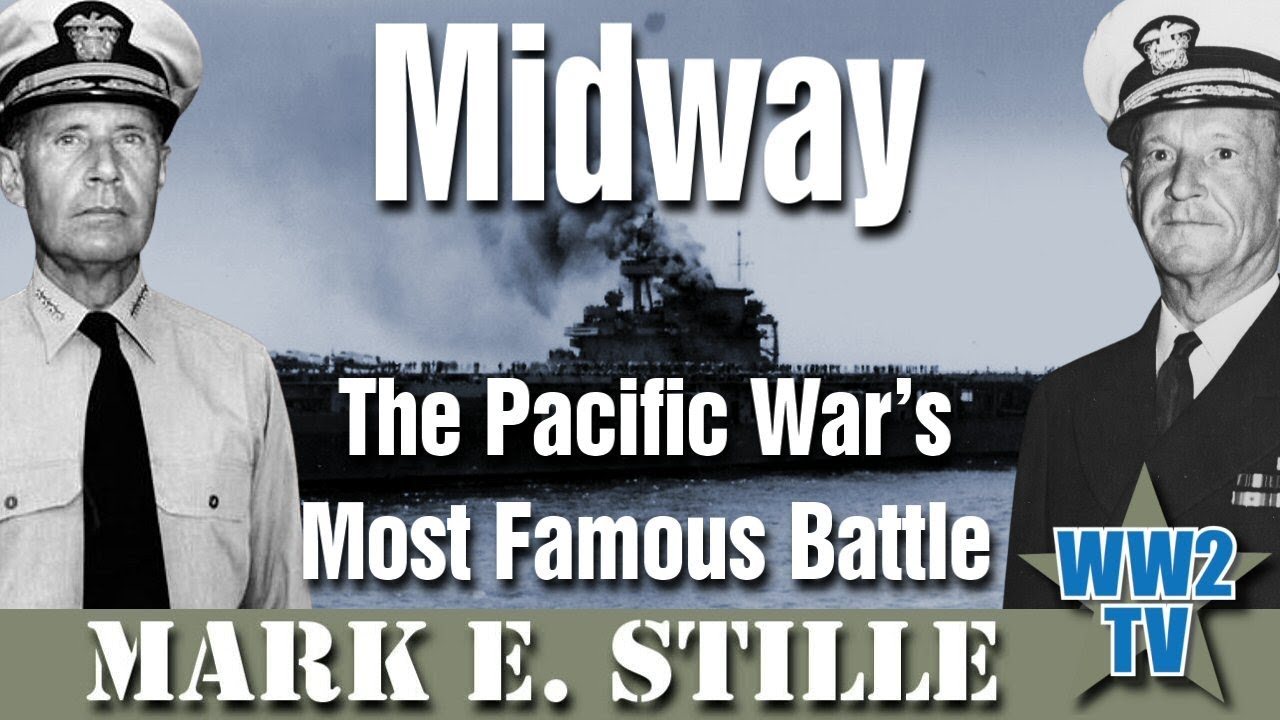 Midway: The Pacific War’s Most Famous Battle