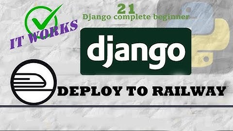 Deploy Django On Railway...... IT WORKS ✅😃