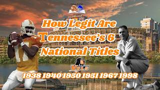 How Legit Are Tennessee's 6 National Titles?