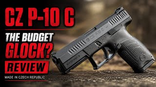 Czech Republic P10-C is it the budget glock or better?