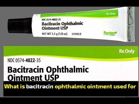 What is bacitracin ophthalmic ointment used for