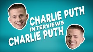 Charlie Puth Interviews Charlie Puth
