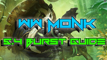 World of Warcraft 5.4 Windwalker Monk Burst Guide