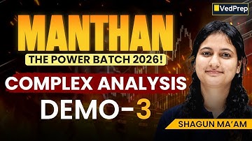 Complex Analysis Demo Class 3 | Manthan Batch 2026 | Complex Numbers, Contour Integration & Limits