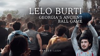 Lelo Burti Inside Georgias Ancient Ball Game