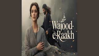 Wajood-e-Raakh