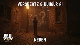 Versbeatz - Neden Ft. Ruhgür Ai Resmi Audio