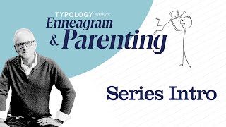 ENNEAGRAM & PARENTING || INTRO