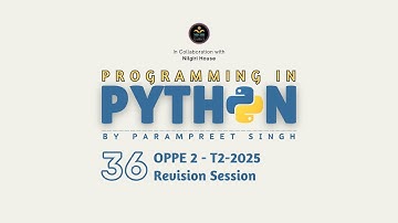 Python OPPE 2 Revision Session T2-2025 | Programming in Python I Session - 36
