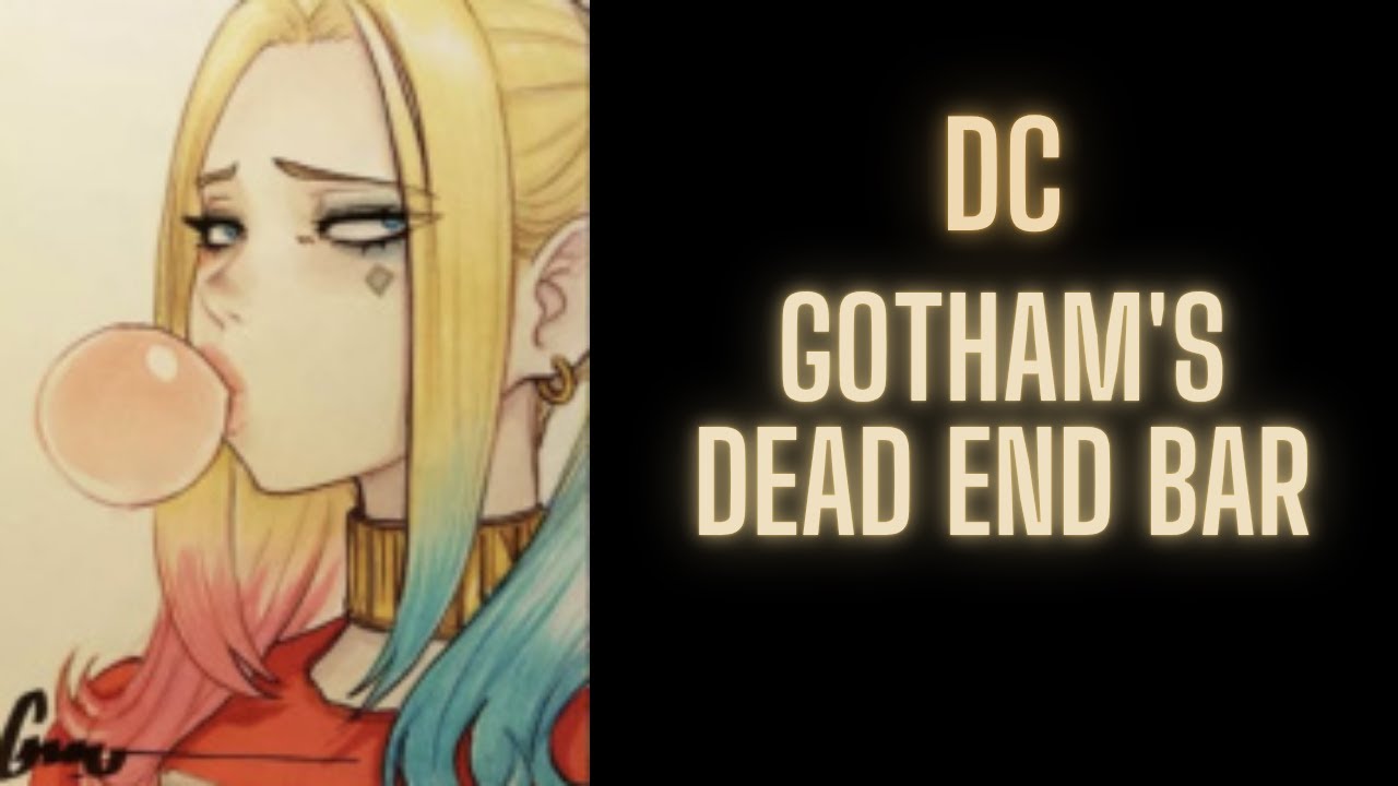Gotham's Dead End Bar | Part 3