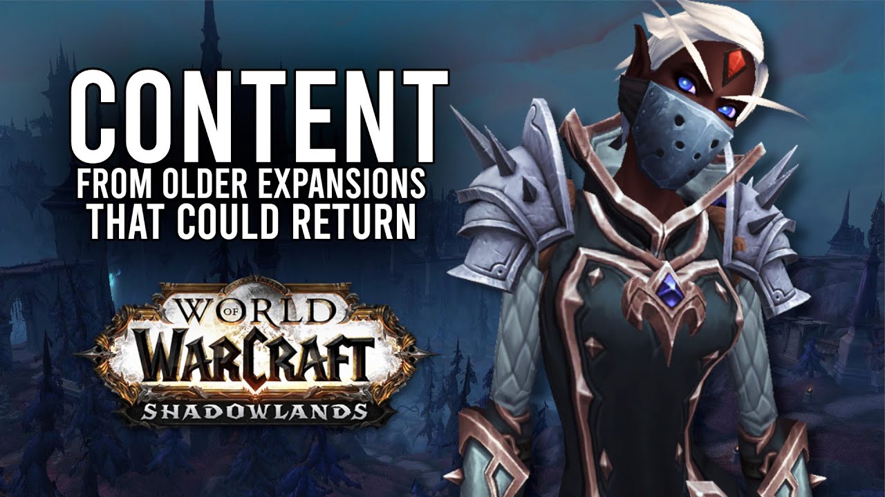 Content From Older Expansions That Could Return In Future WoW Updates! - WoW: Shadowlands 9.1