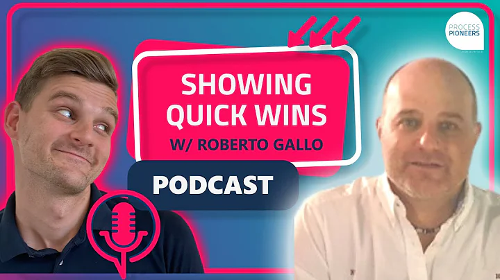 Showing quick wins || Roberto Gallo || Process Pioneers