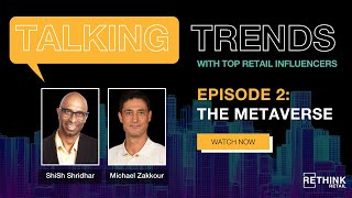 RETHINK Retail's Talking Trends Episode 2: The Metaverse