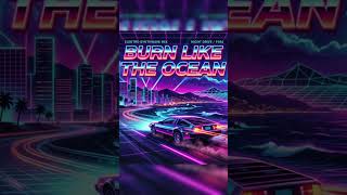 Burning Like the Ocean KYGO style #syntwave #1980s  #music