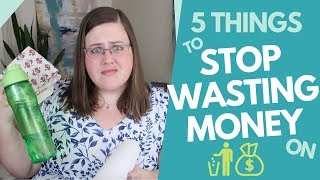 5 Things to STOP wasting money on