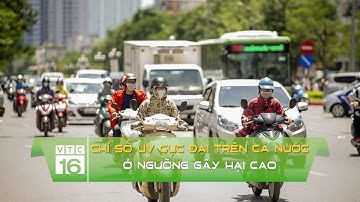 Chỉ số UV cực đại trên cả nước ở ngưỡng gây hại cao | VTC16