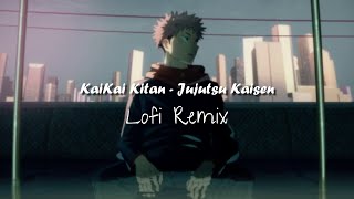 Jujutsu Kaisen OP  - Kaikai Kitan「Lofi Remix」