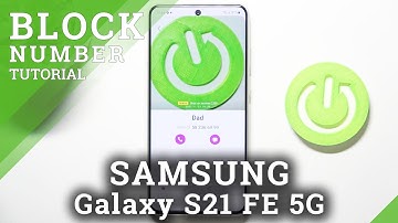 How to Block Number on SAMSUNG Galaxy S21 FE 5G  - Create Blocklist