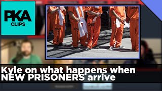 Kyle on what happens when NEW PRISONERS arrive - PKA Clip