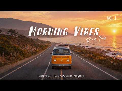 Cover Morning Vibes Playlist☀️Soft Indie Music for Road Trip & Start Your Day | Van Folk Travel
