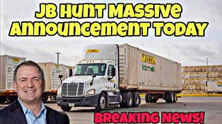 JB Hunt Massive Announcement Today Truck Drivers 🤯
