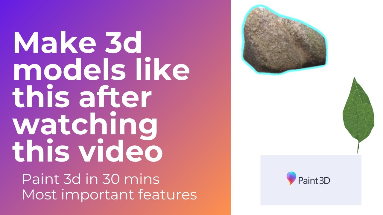 Learn to create real looking 3d model in 30 mins | Paint 3d for ...