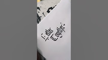 Letter Together in Gothic Calligraphy #viral #art #calligraphy #tutorial #asmr #shorts #shortvideo