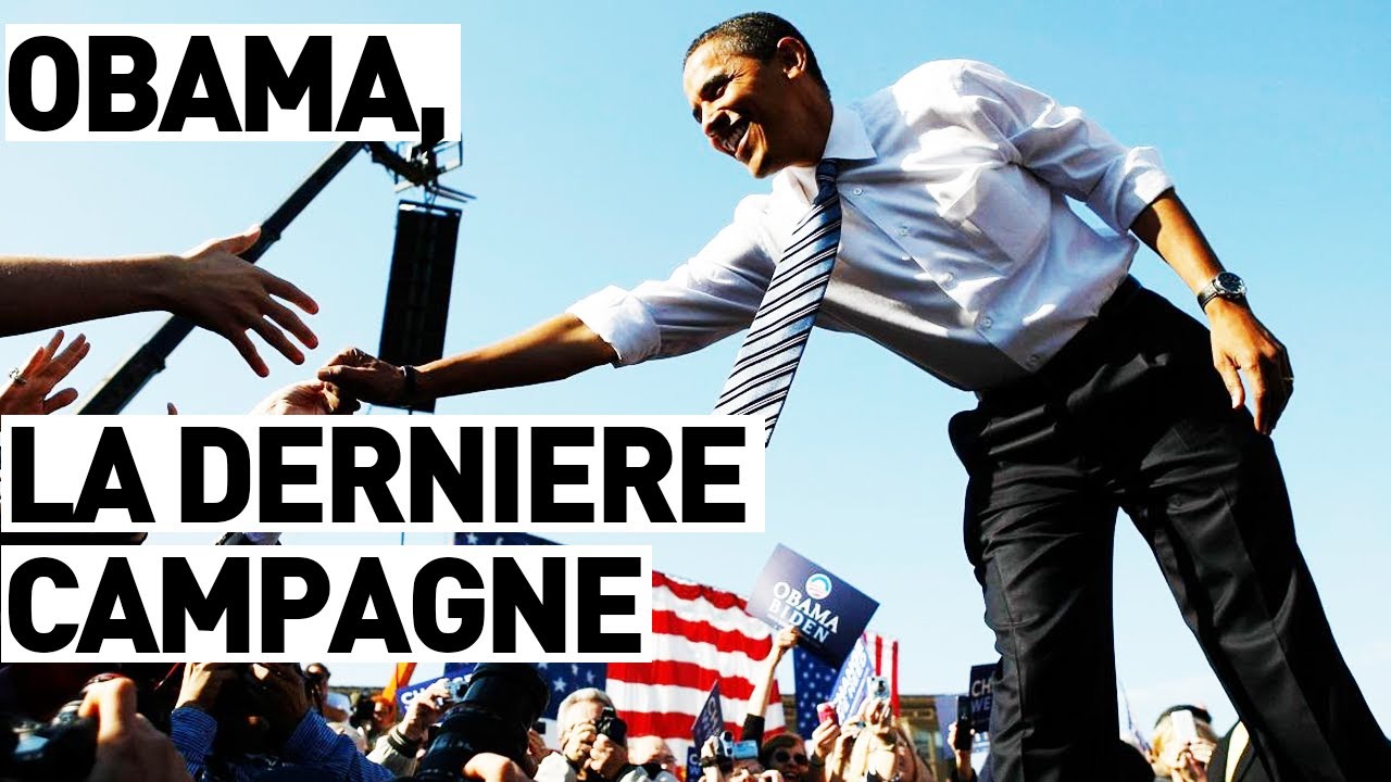 OBAMA, AU COEUR DE SA DERNIÈRE CAMPAGNE - YouTube