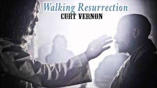 Watch Curt Vernon Walking Resurrection video