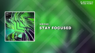 KROMI - Stay Focused (Extended Mix) | Big Room Techno