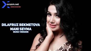 Dilafruz Bekmetova - Mani sevma (music version)