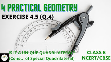 CLASS 8 MATHEMATICS | CH# 4 PRACTICAL GEOMETRY | EX. 4.5 Q. 4 | IS IT A UNIQUE QUADRILATERAL ? ||