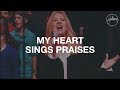My Heart Sings Praises - Hillsong Worship