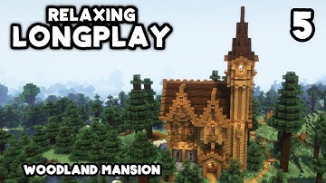 Minecraft Relaxing Longplay - The Woodland Mansion (No Commentary) [1.19]