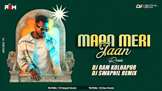 Maan Meri Jaan Dj Ram X Dj Swapnil Remix | Champagne Talk | King