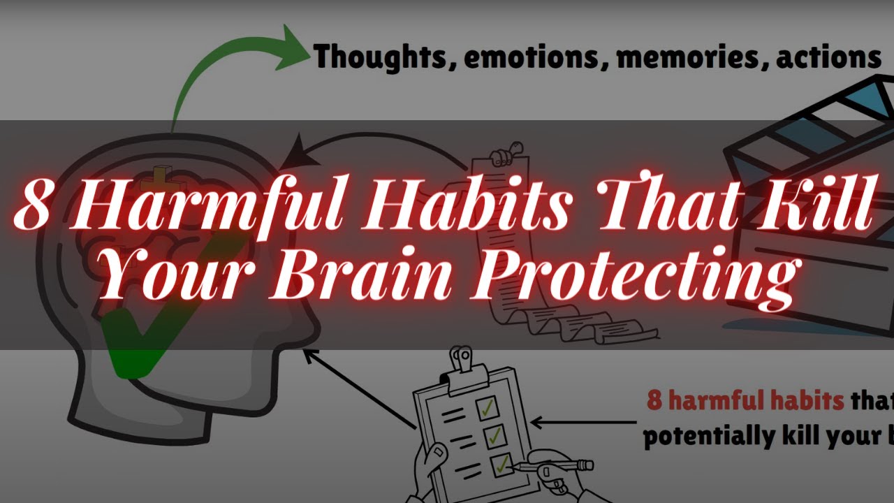 8 Harmful Habits That Kill Your Brain Protecting Your Mental Well being