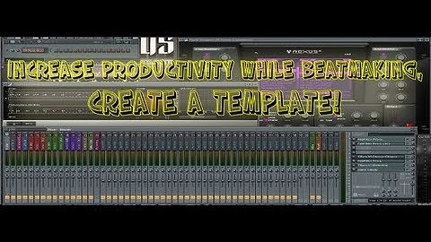 FL STUDIO TEMPLATE: Increase Your Beatmaking Workflow (FL Studio 10 Templates)